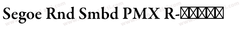 Segoe Rnd Smbd PMX R字体转换